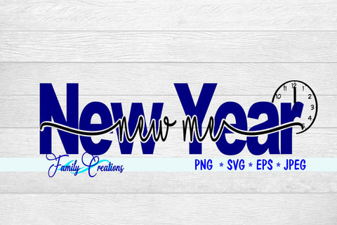 New Year New Me SVG Family Creations 