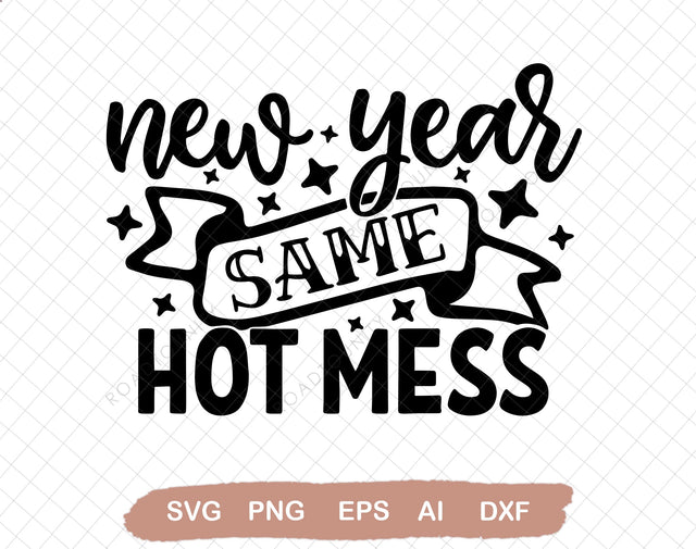 New Year Same Hot Mess SVG, 2023 SVG, Happy New Year Instant Download, New Year's Eve Shirt Design, New Years Party Shirt SVG DiamondDesign 