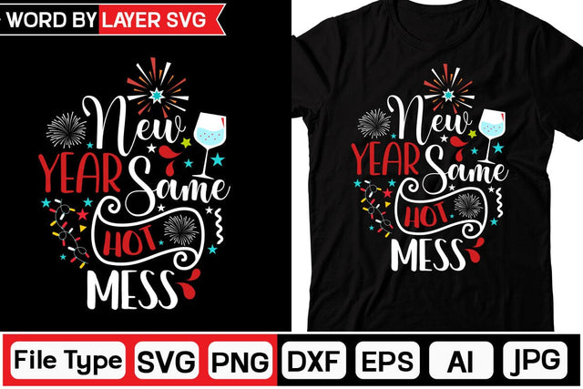 New Year Same Hot Mess SVG Cut File SVG DesignPlante 503 