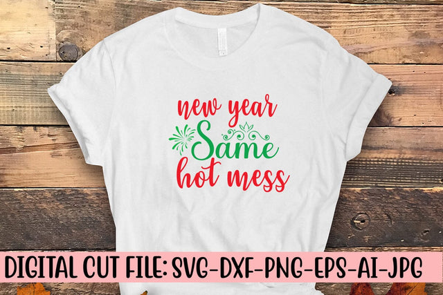 New Year Same Hot Mess SVG Cut File SVG Syaman 