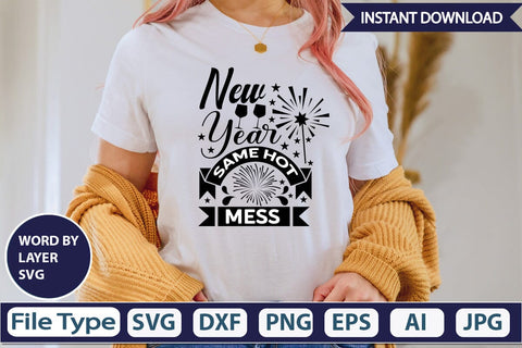 New Year Same Hot Mess SVG Design SVGs,Quotes and Sayings,Food & Drink,On Sale, Print & Cut SVG DesignPlante 503 