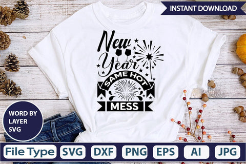 New Year Same Hot Mess SVG Design SVGs,Quotes and Sayings,Food & Drink,On Sale, Print & Cut SVG DesignPlante 503 