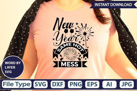 New Year Same Hot Mess SVG Design SVGs,Quotes and Sayings,Food & Drink,On Sale, Print & Cut SVG DesignPlante 503 