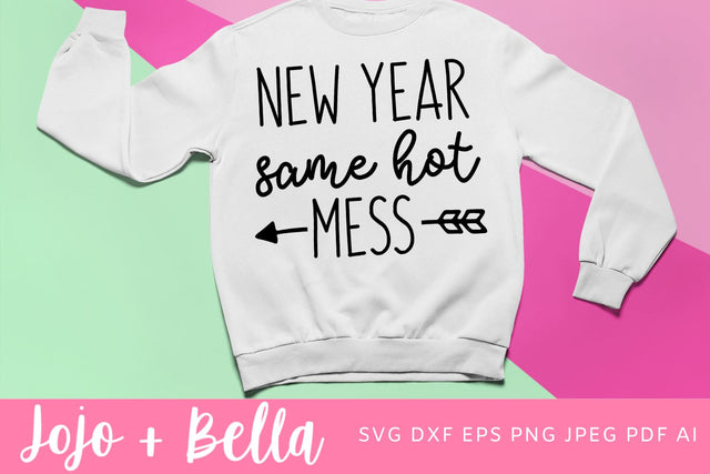 New Year Same Hot Mess Svg, Happy New Year Shirt Svg, New Years Eve Svg, New Year’s Svg, New Year Svg, New Year’s Shirt Svg, New Year’s Eve Party Cut file SVG Jojo&Bella 