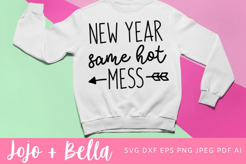 New Year Same Hot Mess Svg, Happy New Year Shirt Svg, New Years Eve Svg, New Year’s Svg, New Year Svg, New Year’s Shirt Svg, New Year’s Eve Party Cut file SVG Jojo&Bella 