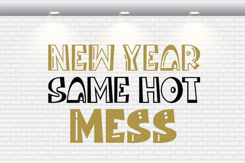 New Year Same Hot Mess - SVG, PNG, DXF, EPS SVG Elsie Loves Design 