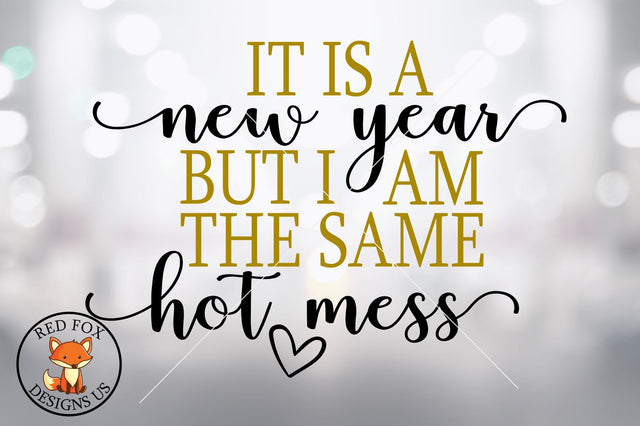 New year same hot mess svg png dxg, Happy New Years SVG RedFoxDesignsUS 