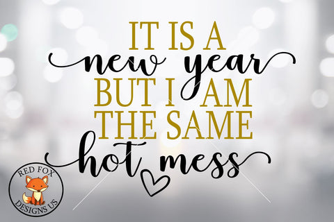 New year same hot mess svg png dxg, Happy New Years SVG RedFoxDesignsUS 