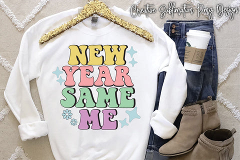 New Year Same Me Sublimation Creativeart88 