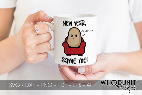 New Year Same Me SVG | I'm a Potato | New Year cut file SVG Whodunit Designs 