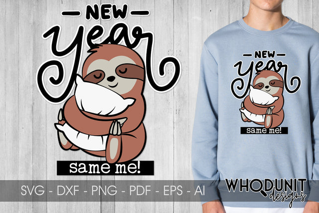 New Year, Same Me SVG | Sloth cut file | New Year SVG Whodunit Designs 