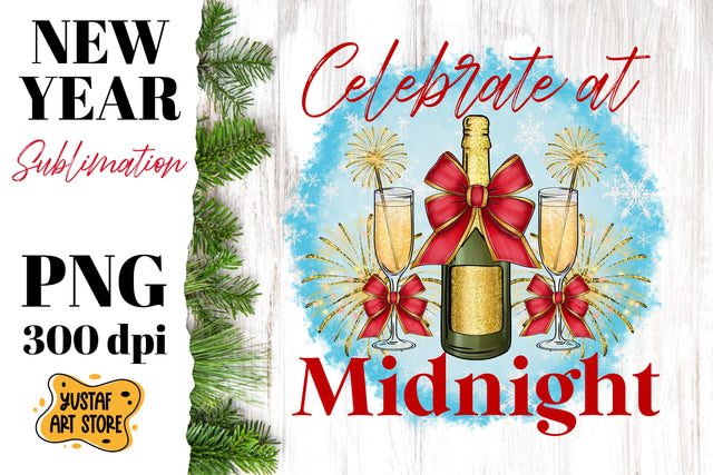 New Year sublimation design. Celebrate at Midnight Sublimation Yustaf Art Store 