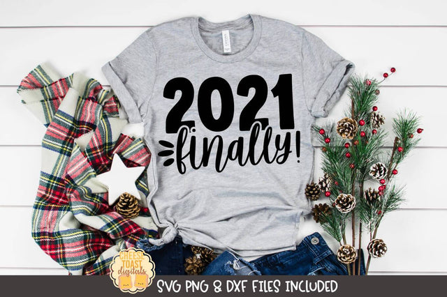New Year SVG | 2021 Finally SVG Cheese Toast Digitals 