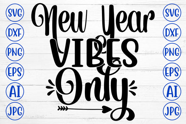 New Year Vibes Only SVG Cut File SVG Syaman 