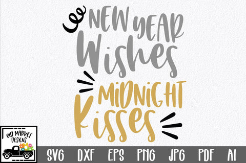New Year Wishes Midnight Kisses SVG Cut File SVG Old Market 