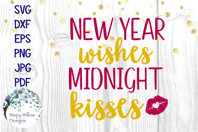 New Year Wishes Midnight Kisses SVG Wispy Willow Designs 