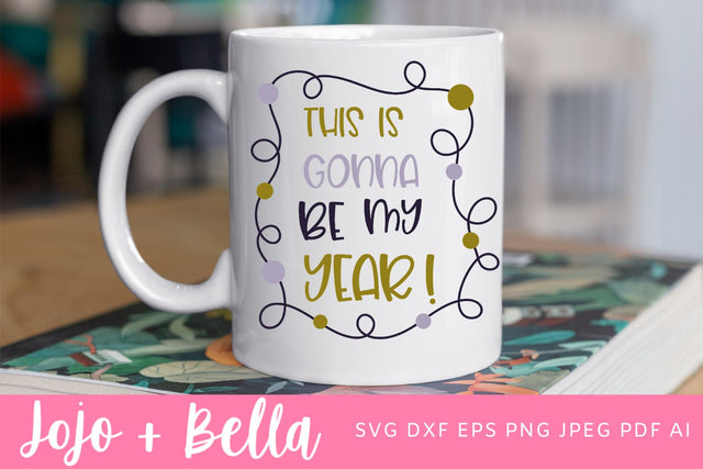 New Years Eve Svg, Happy New Year Svg, Gonna Be My Year Svg, New Year’s Svg, New Year Svg, New Year’s Shirt Svg, New Year’s Eve Party Cut file SVG Jojo&Bella 