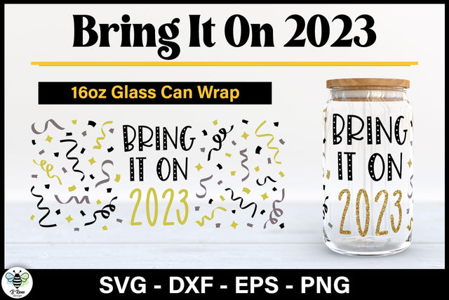 New Years Glass Can Wrap | Bring It On 2023 SVG SVG B Renee Design 