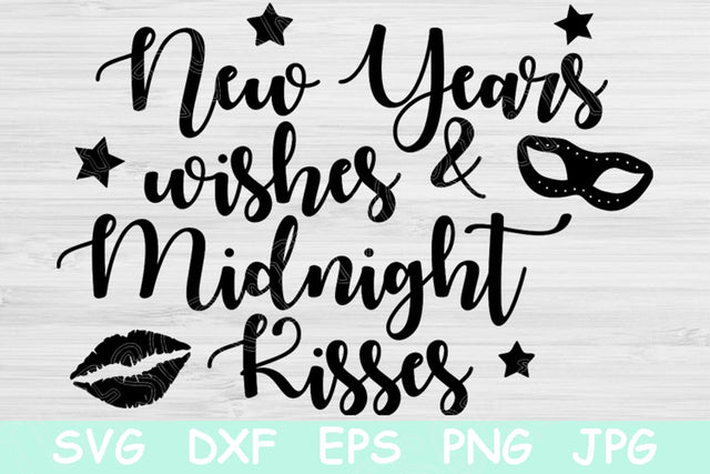New Years Wishes Midnight Kisses Hand Lettered Svg. New Years Svg Cut File for Cricut and Silhouette. New Year Clipart Digital Download. SVG TiffsCraftyCreations 
