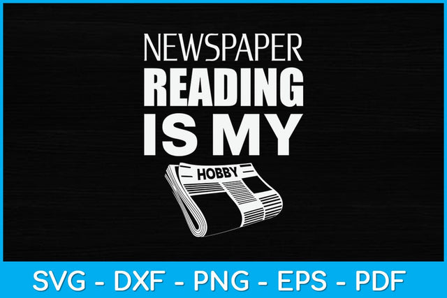 Newspaper Reading Is My Hobby Svg Design SVG artprintfile 