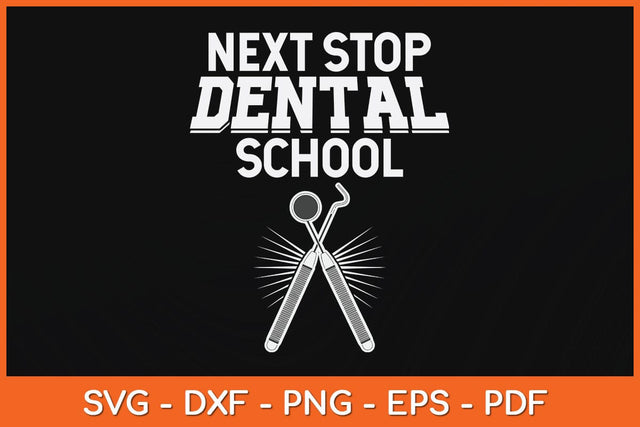 Next Stop Dental School Future Dentist Svg Design SVG artprintfile 