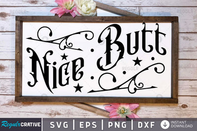 Nice butt SVG SVG Regulrcrative 