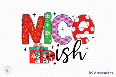 Nice Ish, Funny Christmas PNG Sublimation Sublimation CraftLabSVG 