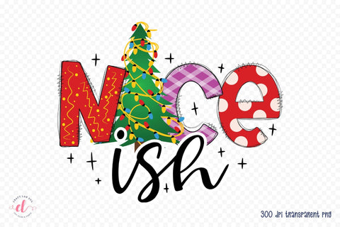Nice Ish PNG - Funny Christmas Sublimation Sublimation CraftLabSVG 
