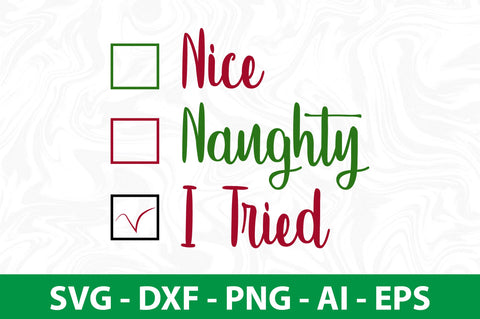Nice Naughty I Tried-svg SVG nirmal108roy 