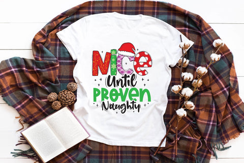 Nice Until Proven Naughty, Funny Christmas PNG Sublimation CraftLabSVG 