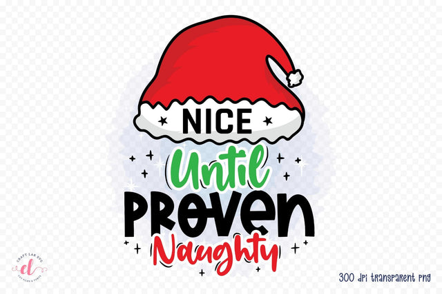 Nice Until Proven Naughty PNG Sublimation Sublimation CraftLabSVG 