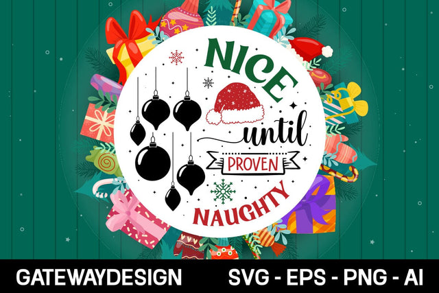 Nice Until Proven Naughty Round Sign Svg Design SVG designmaster24 