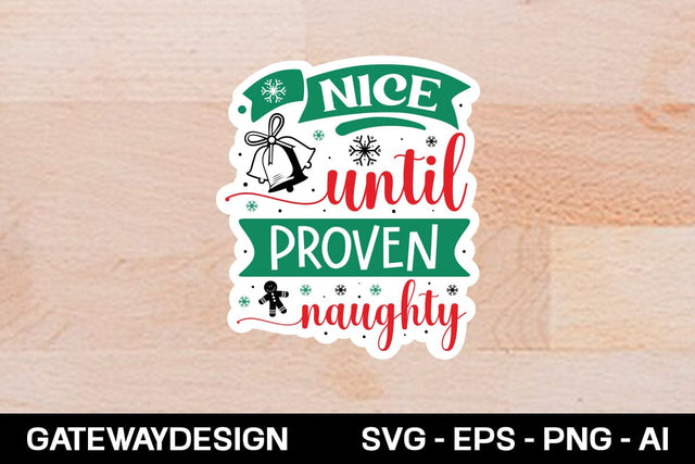 Nice Until Proven Naughty Sticker Design SVG designmaster24 