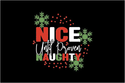 Nice Until Proven Naughty Sublimation Creativeart88 