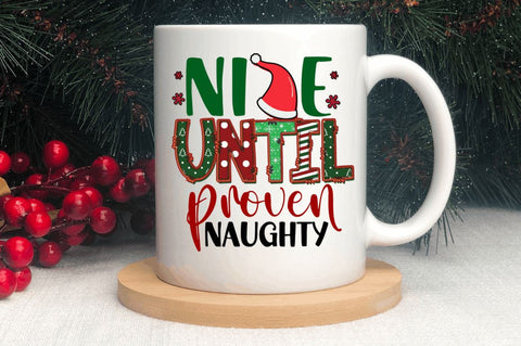 Nice until proven naughty Sublimation PNG, Sublimation Christmas Design Sublimation Regulrcrative 