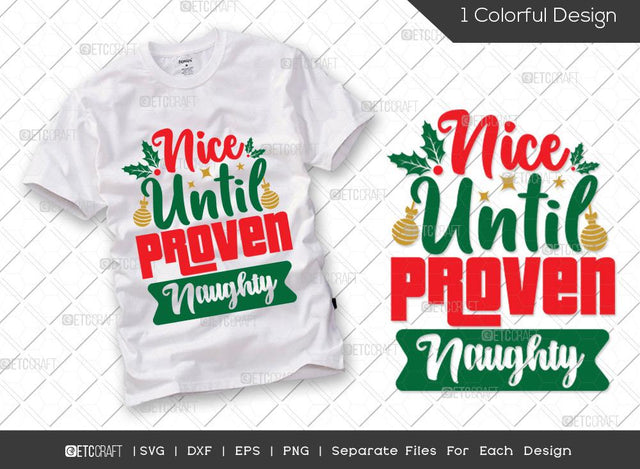 Nice Until Proven Naughty SVG Cut File | Christmas Decor Svg | Tree Svg | Winter Svg | Family Christmas Svg | Merry Christmas Svg | Christmas T-shirt Design SVG ETC Craft 