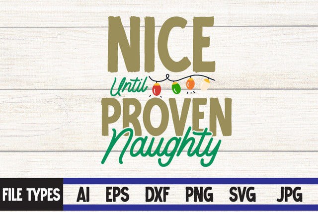 Nice Until Proven Naughty SVG Cut File SVG BlackCatsMedia 