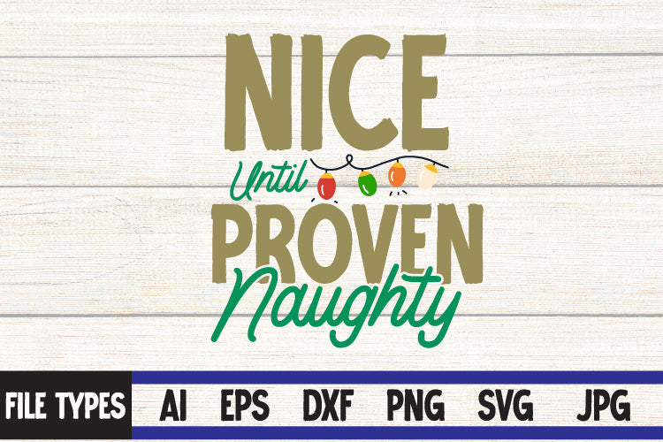 Nice Until Proven Naughty SVG Cut File SVG BlackCatsMedia 