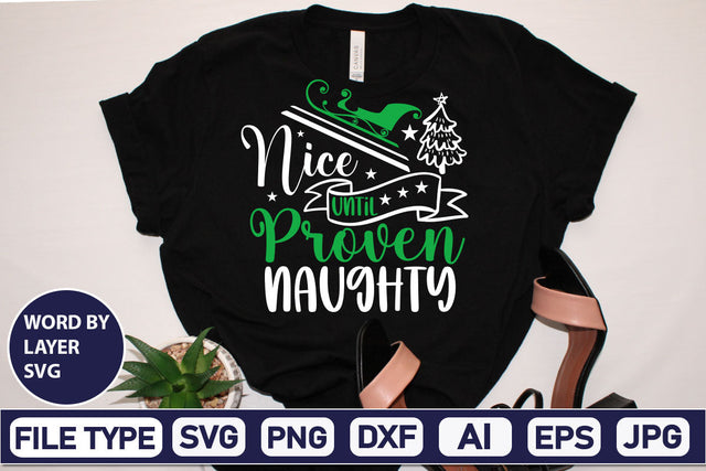 Nice Until Proven Naughty SVG Cut File SVGs,Quotes and Sayings,Food & Drink,On Sale, Print & Cut SVG DesignPlante 503 