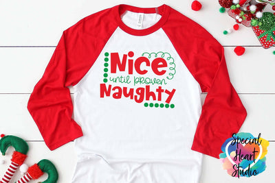 Nice Until Proven Naughty SVG Special Heart Studio 