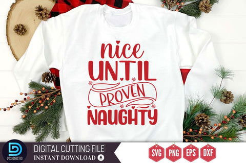 Nice until proven naughty SVG SVG DESIGNISTIC 