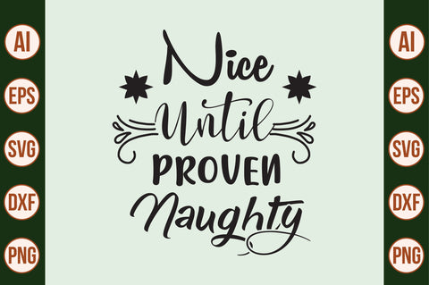 Nice until proven naughty SVG SVG nirmal108roy 