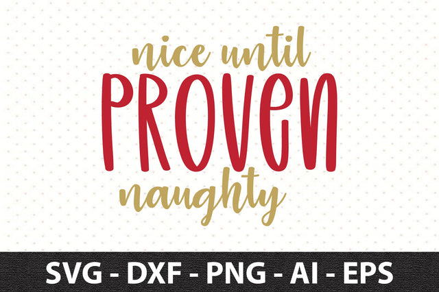 nice until proven naughty svg SVG orpitasn 