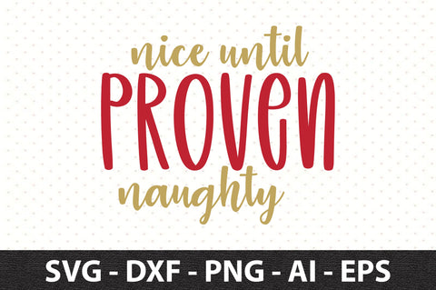 nice until proven naughty svg SVG orpitasn 