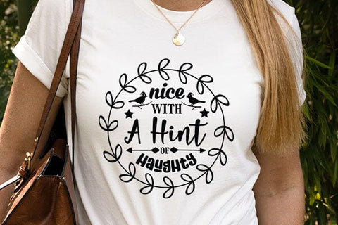 Nice With A Hint Of Haughty SVG Angelina750 