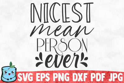 Nicest Mean Person Ever SVG MintyMarshmallows 