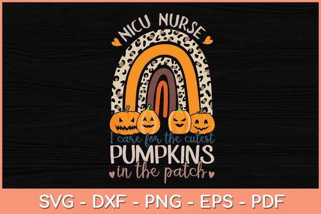 NICU Nurse Halloween I Care For The Cutest Pumpkins In The Patch Svg Design SVG artprintfile 