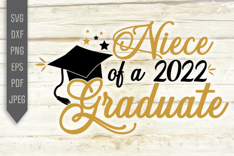 Niece Of A 2022 Graduate Svg. Graduate Svg. Graduation Svg. Class Of 2022 Svg. High School, College Grad Niece Shirt. Cricut, Silhouette dxf SVG Mint And Beer Creations 