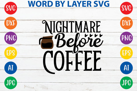 Nightmare Before Coffee, Coffee SVG Cut File SVG Rafiqul20606 