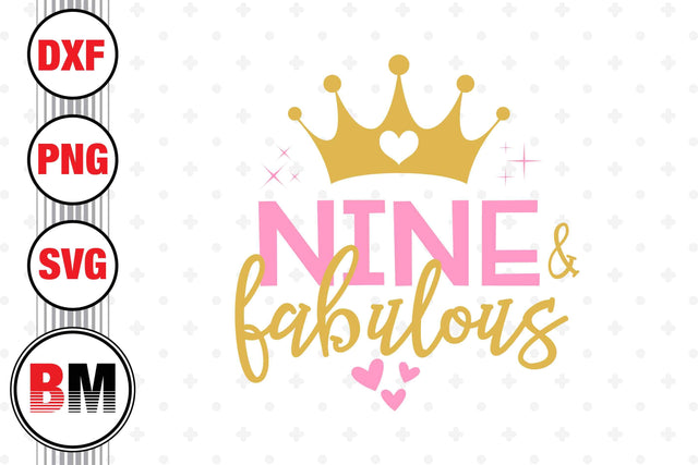 Nine and Fabulous SVG, PNG, DXF Files SVG BMDesign 